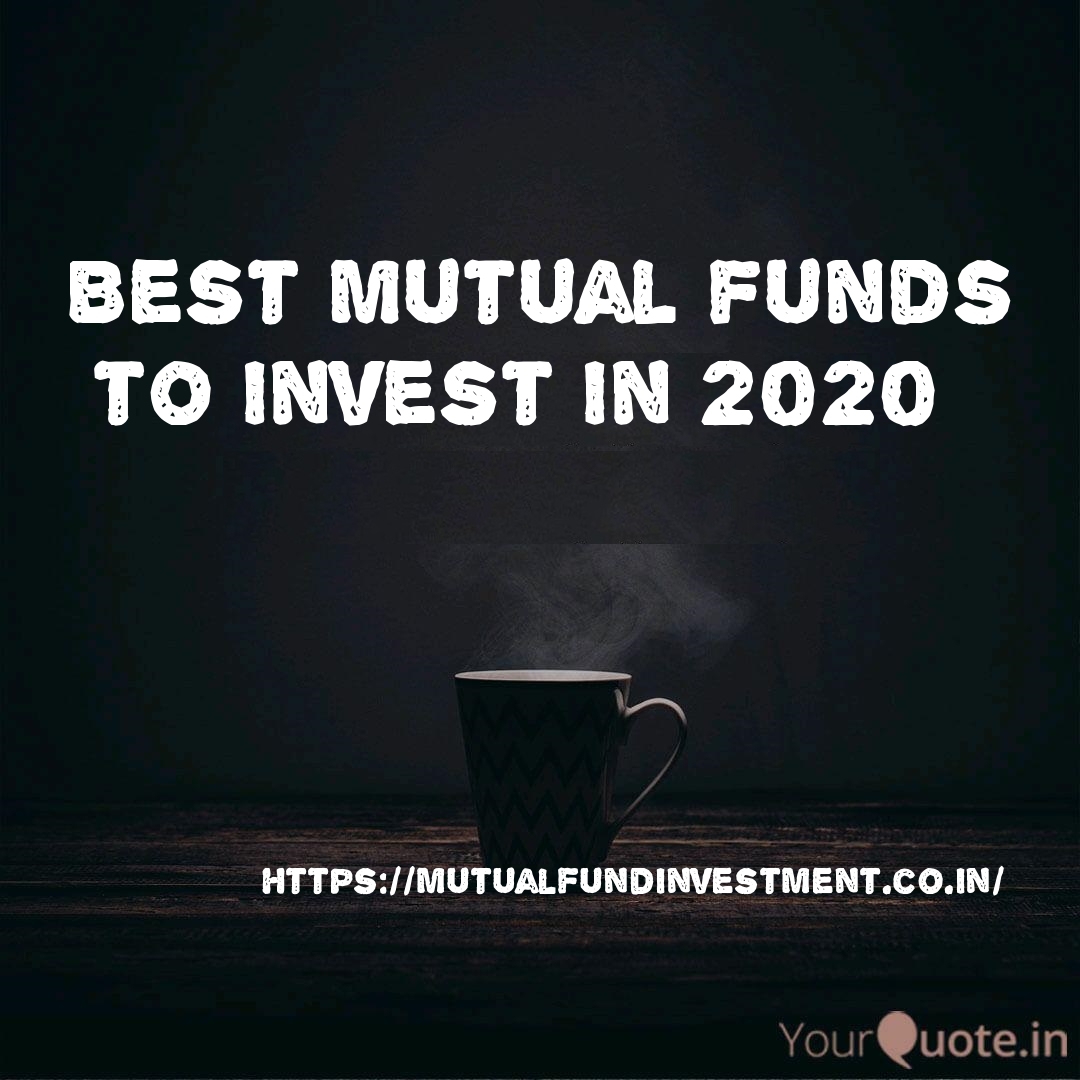 Best mutual funds to invest in 2020 - Mutual Fund Investment