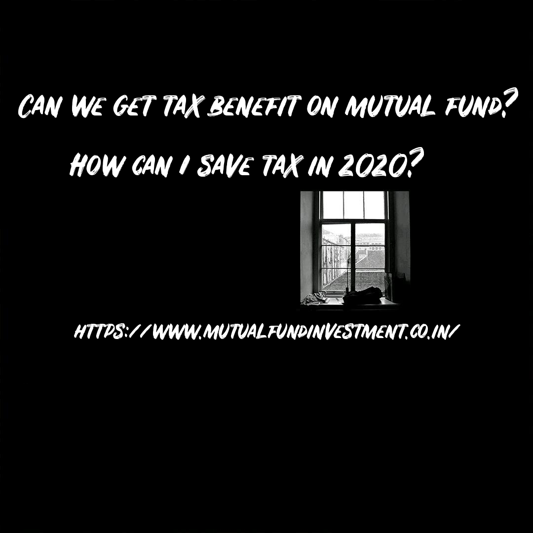 Can we get tax benefit on mutual fund?