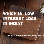 which is low interest loan in India