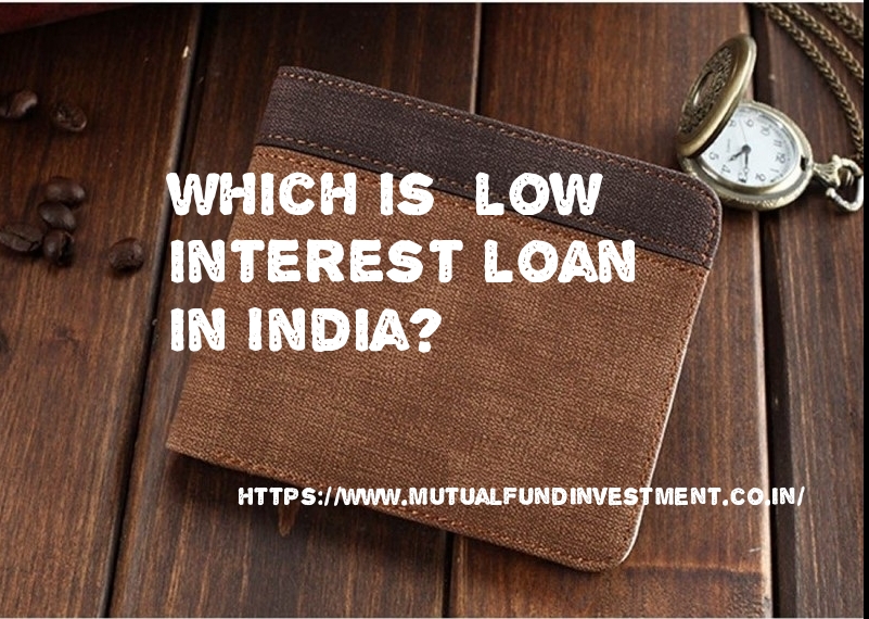 which is low interest loan in India